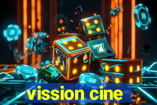 vission cine